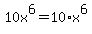 10x%5E6=10%2Ax%5E6