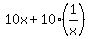 10x+%2B+10%2A%281%2Fx%29