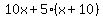 10x+%2B+5%28x%2B10%29+