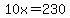 10x+=+230