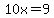 10x+=+9