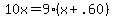 10x+=+9%28x%2B.60%29