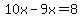 10x+-++9x+=+8