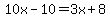 10x+-+10+=+3x%2B8