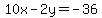 10x+-+2y+=+-36