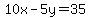 10x+-+5y+=+35
