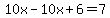 10x+-10x%2B6+=+7