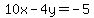 10x-+4y+=+-5