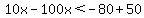 10x-100x%3C-80%2B50
