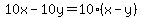 10x-10y=10%28x-y%29