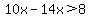 10x-14x%3E8