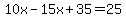 10x-15x%2B35=25