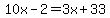 10x-2=3x%2B33