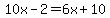 10x-2=6x%2B10
