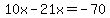 10x-21x=-70