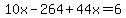 10x-264%2B44x=6