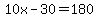 10x-30=180