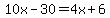 10x-30=4x%2B6