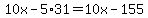 10x-5%2A31=10x-155
