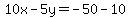 10x-5y=-50-10