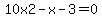 10x2-x-3=0