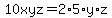 10xyz=2%2A5%2Ay%2Az