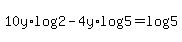 10y%2Alog%282%29+-+4y%2Alog%285%29=log%285%29