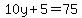 10y%2B5=75