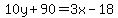 10y%2B90=3x-18