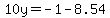 10y=-1-8.54