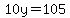 10y=105