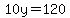 10y=120