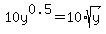10y%5E0.5=10%2Asqrt%28y%29