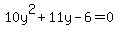 10y%5E2%2B11y-6+=+0