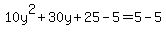10y%5E2%2B30y%2B25-5=5-5