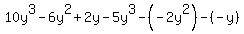 10y%5E3-6y%5E2%2B2y+-5y%5E3+-%28-2y%5E2%29+-%28-y%29