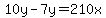 10y-7y=210x