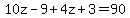 10z-9%2B4z%2B3=90