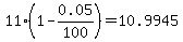 11%281-0.05%2F100%29=10.9945