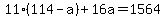 11%28114-a%29%2B16a=1564