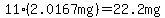 11%282.0167mg%29=22.2mg