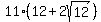 11%2A%2812+%2B+2sqrt%2812%29%29