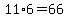 11%2A6=66
