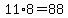 11%2A8=88