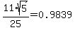 11%2Asqrt%285%29%2F25=0.9839