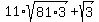 11%2Asqrt%2881%2A3%29+%2B+sqrt%283%29