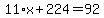 11%2Ax%2B224=92