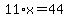11%2Ax=44