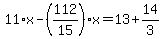 11%2Ax-%28112%2F15%29%2Ax=13%2B14%2F3