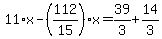 11%2Ax-%28112%2F15%29%2Ax=39%2F3%2B14%2F3